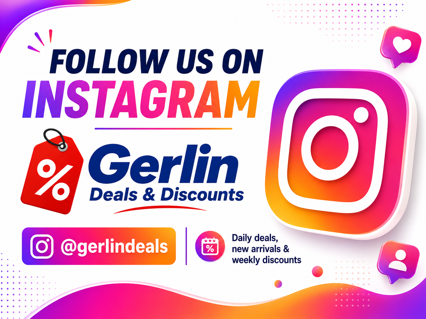 Follow Gerlin Deals & Discounts on Instagram @gerlindeals for daily deals, new arrivals and weekly discounts